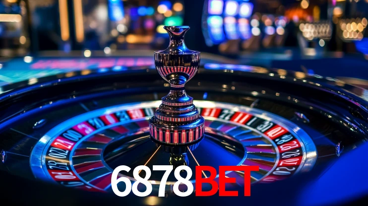 6878Bet: Jogos de Caça-Níqueis-Altas Recompensas, Roleta-Velocidade, Blackjack-Desafios Máximos